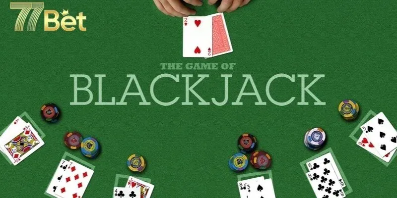Cá cược Blackjack giải trí hấp dẫn tại 77bet