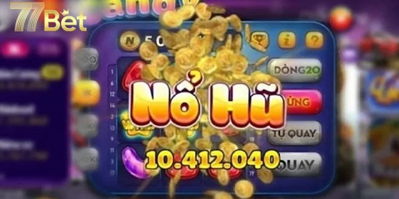 Khám phá slots game và bí mật quy luật nổ hũ