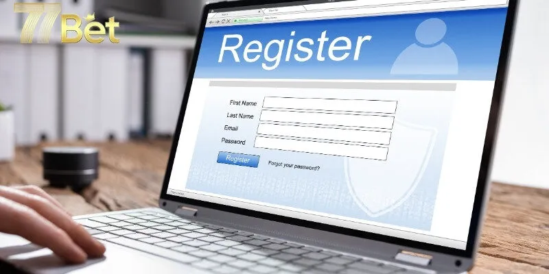 Những lưu ý khi đăng ký 77bet mà anh em nhất định phải nhớ